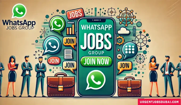 Dubai Jobs WhatsApp Group 2024 to 2025 Join Now And Apply Now your New Jobs